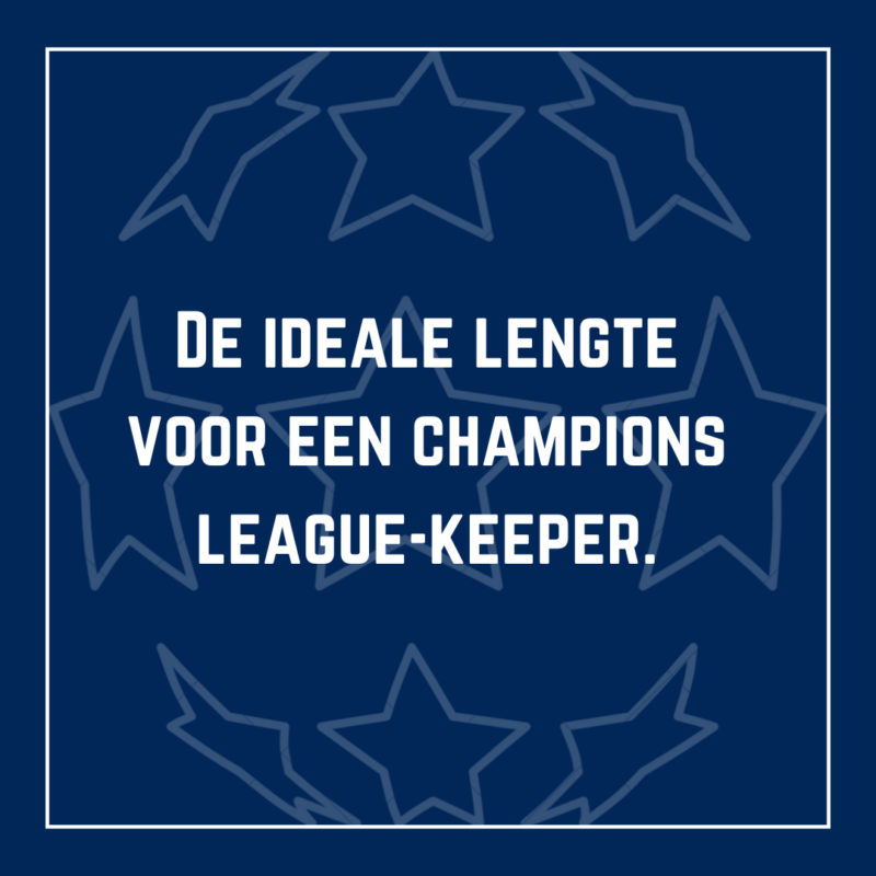 De ideale lengte voor een Champions League keeper