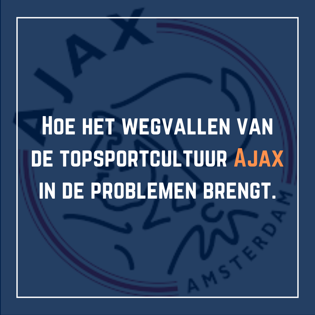 Hoe het wegvallen van de topsportcultuur Ajax in de problemen brengt.