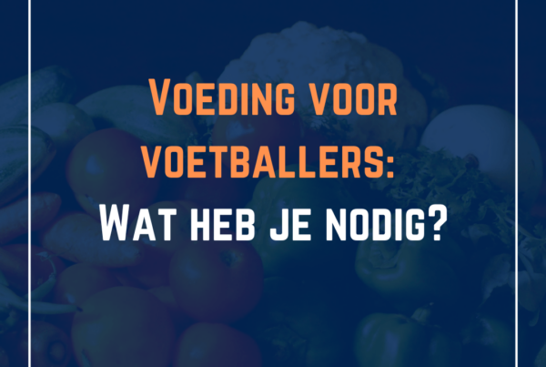 Voeding voor voetballers: wat heb je nodig?