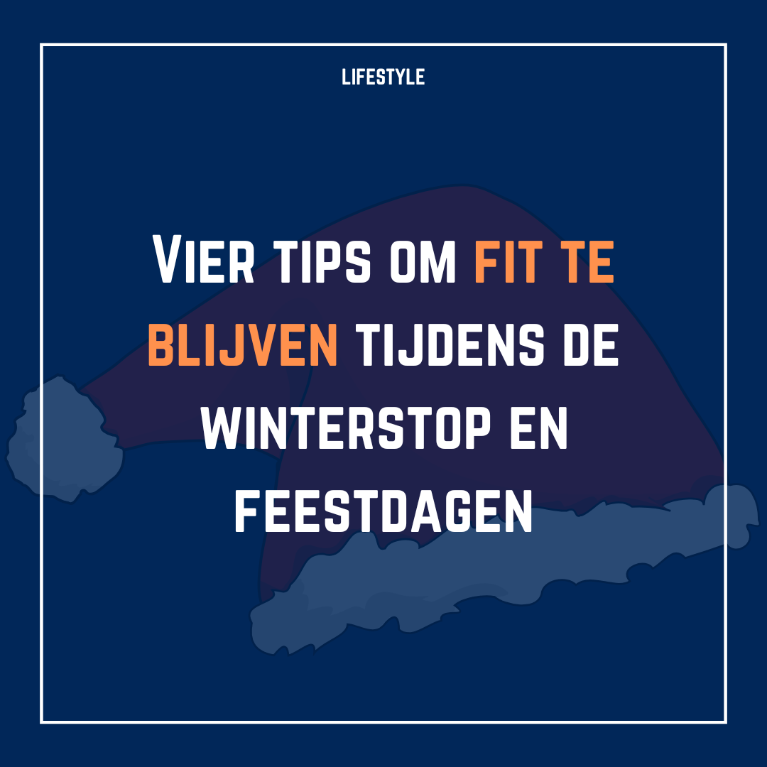 Tips om fit te blijven tijdens de winterstop en feestdagen voor voetballers